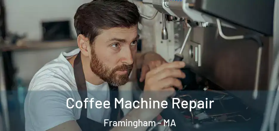 Coffee Machine Repair Framingham - MA