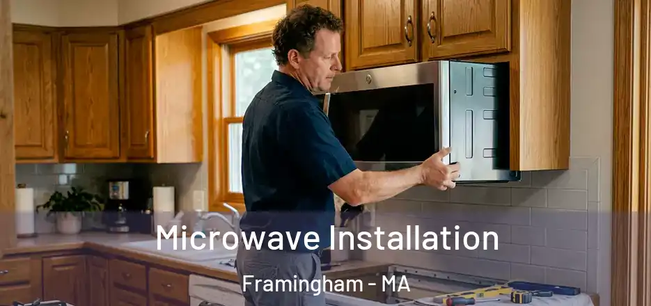 Microwave Installation Framingham - MA