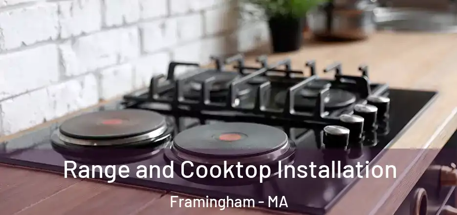Range and Cooktop Installation Framingham - MA