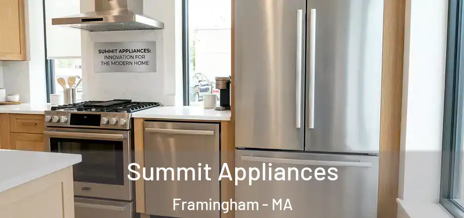  Summit Appliances Framingham - MA